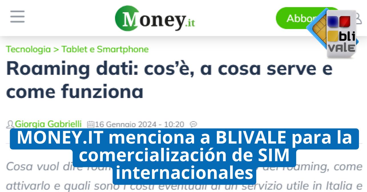 BLIVALE_image_es_mention_money_643x337 MONEY.IT menciona a BLIVALE para la comercializaci&oacute;n de SIM internacionales