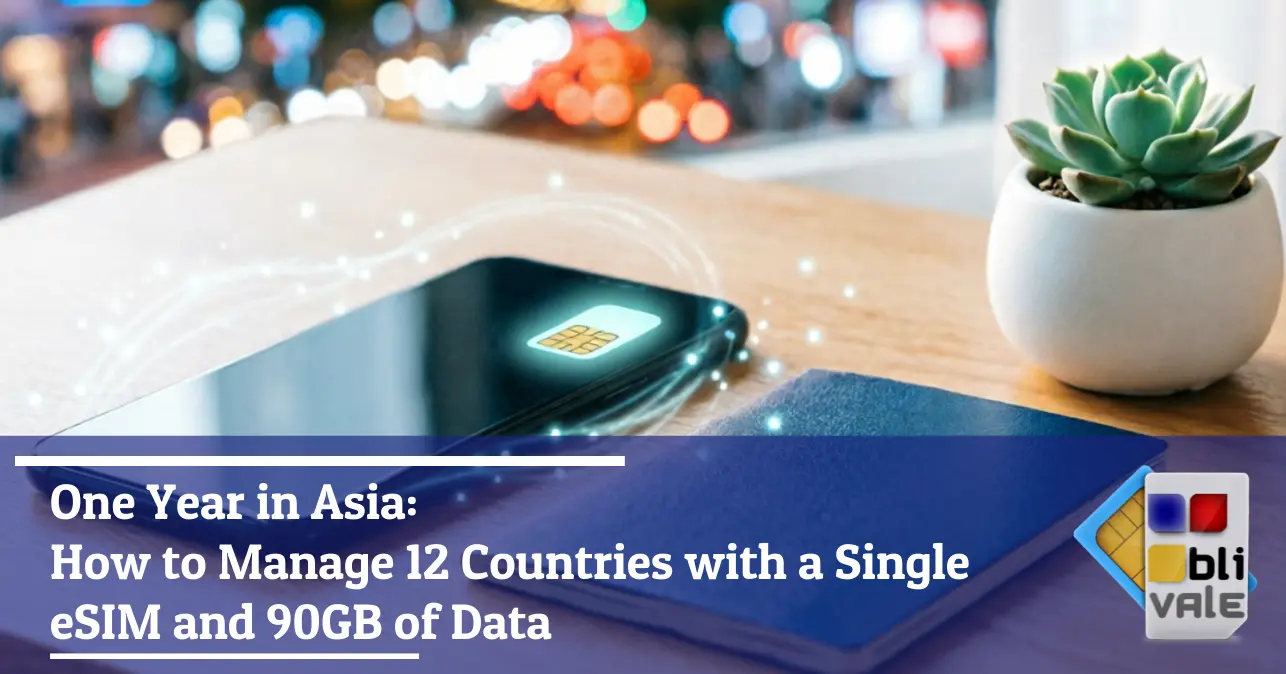blivale-en-asia-12-countries-esim-for-digital-nomads-643x337 One Year in Asia: How to Manage 12 Countries with a Single eSIM and 90GB of Data