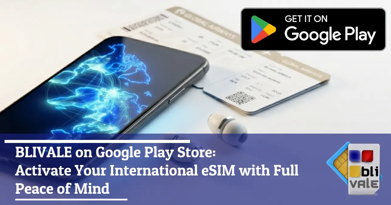 blivale-en-blivale-app-esim-google-play-643x337 BLIVALE on Google Play Store: Activate Your International eSIM with Full Peace of Mind