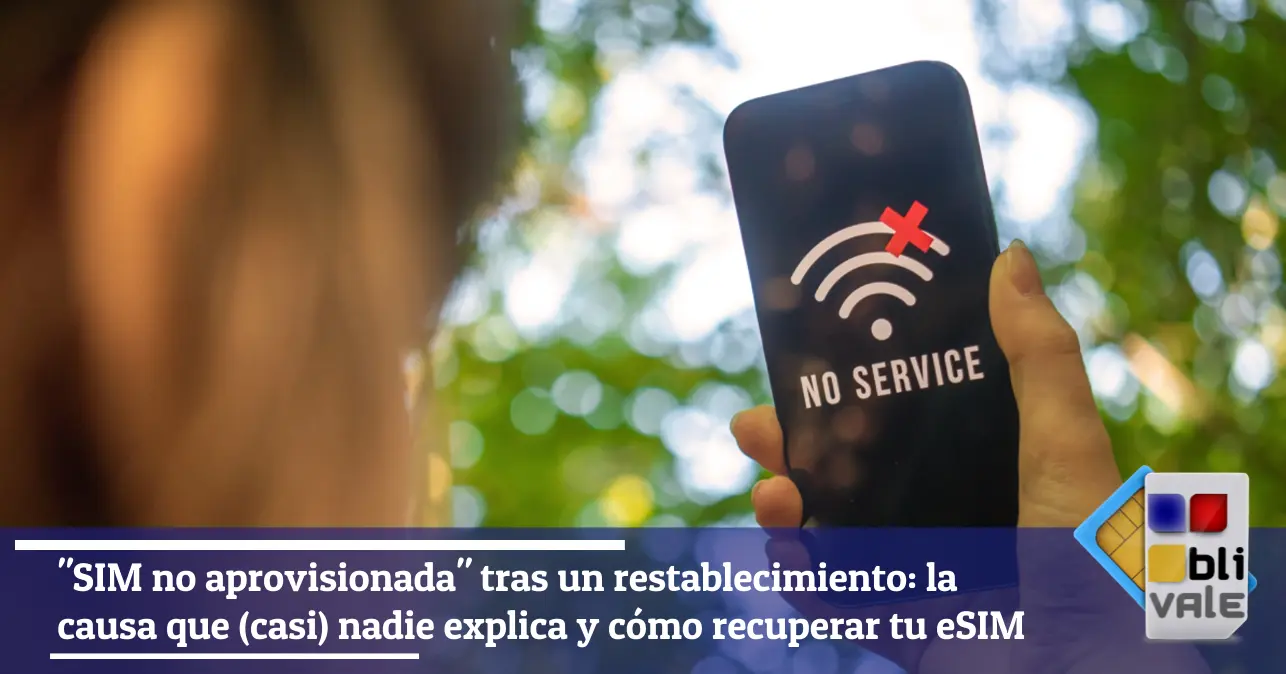 blivale-es-error-sim-no-aprovisionada-smartphone-643x337 "SIM no aprovisionada" tras un restablecimiento: la causa que (casi) nadie explica y c&oacute;mo recuperar tu eSIM