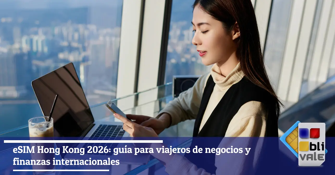 blivale-es-esim-hong-kong-viajero-de-negocios-643x337 eSIM Hong Kong 2026: gu&iacute;a para viajeros de negocios y finanzas internacionales