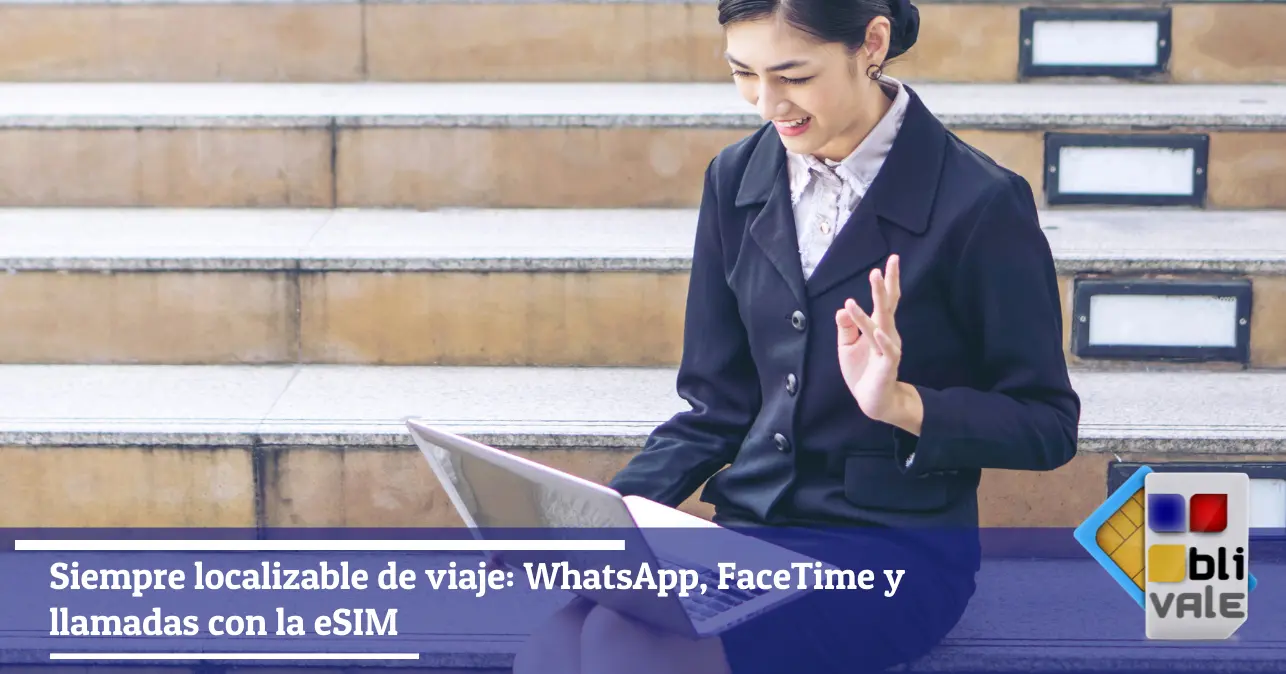 blivale-es-esim-llamadas-whatsapp-viaje-643x337 Blog