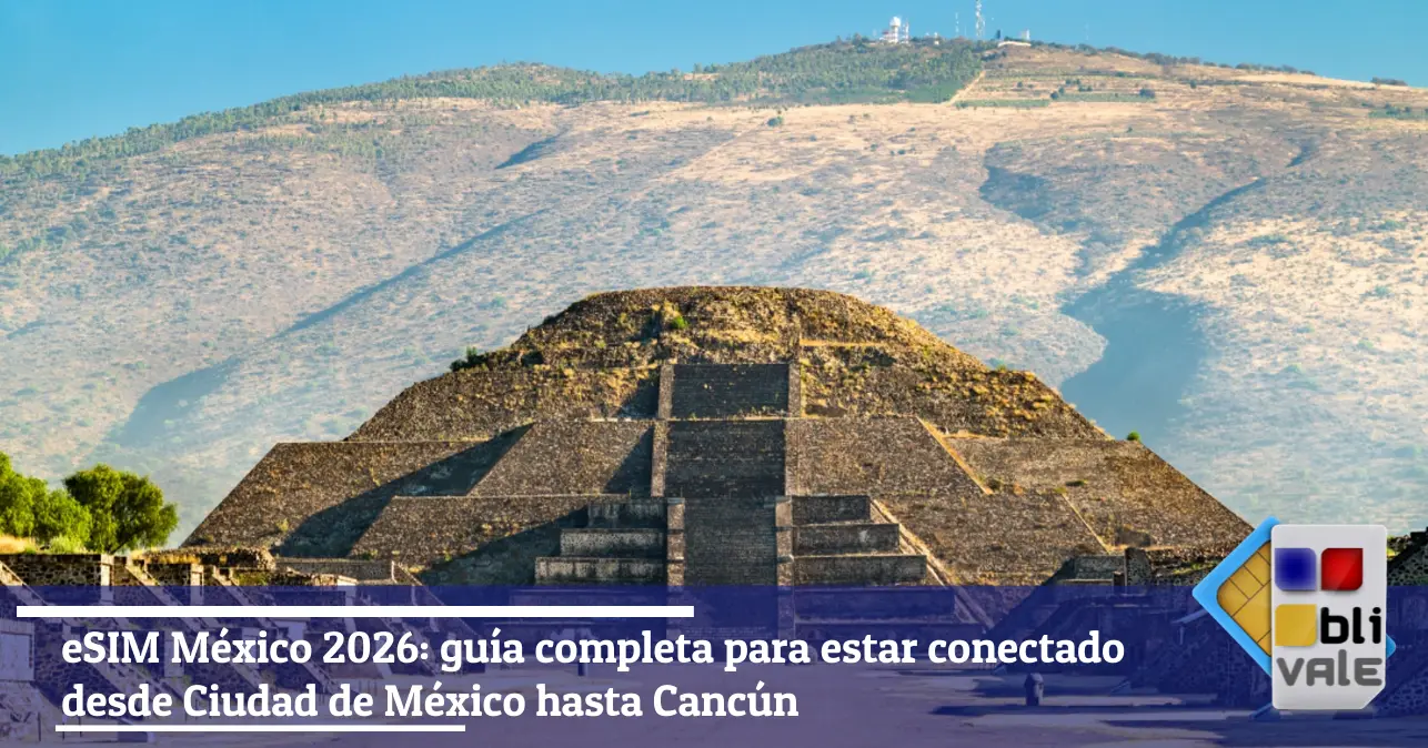blivale-es-esim-mexico-ilimitado-643x337 eSIM M&eacute;xico 2026: gu&iacute;a completa para estar conectado desde Ciudad de M&eacute;xico hasta Canc&uacute;n