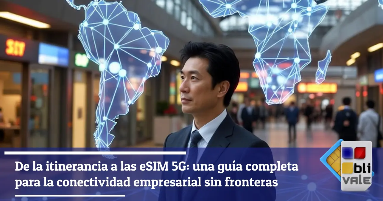 blivale-es-roaming-internacional-5g-viaje-negocios-643x337 BLIVALE Blog: Guides and tips for worry-free travel