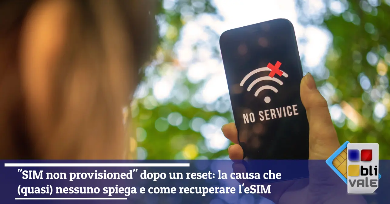 blivale-it-errore-sim-non-provisioned-smartphone-643x337 "SIM non provisioned" dopo un reset: la causa che (quasi) nessuno spiega e come recuperare l'eSIM