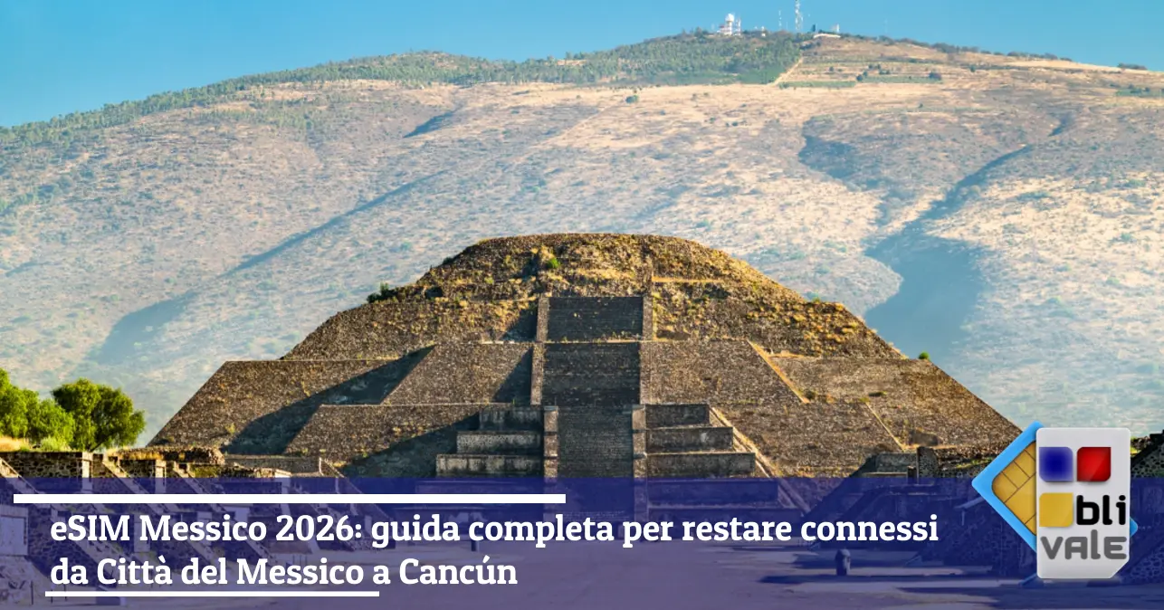 blivale-it-esim-messico-unlimited-643x337 eSIM Messico 2026: guida completa per restare connessi da Citt&agrave; del Messico a Canc&uacute;n