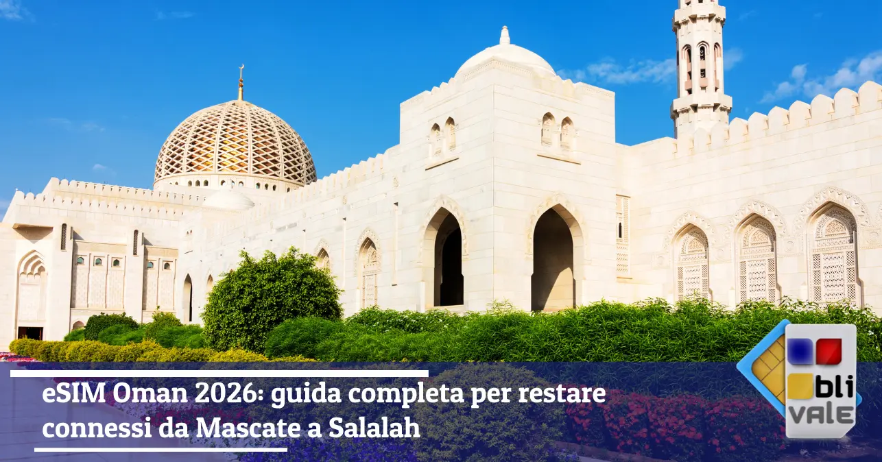 blivale-it-esim-oman-illimitato-omantel-ooredoo-vodafone-643x337 eSIM Oman 2026: guida completa per restare connessi da Mascate a Salalah