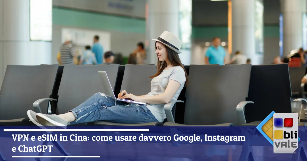 blivale-it-vpn-esim-cina-google-instagram-chatgpt-643x337 BLIVALE Blog: Guides and tips for worry-free travel